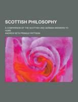 Scottish Philosophy; A Comparison of the Scottish and German Answers to Hume