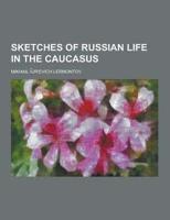 Sketches of Russian Life in the Caucasus