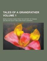 Tales of a Grandfather; Being Stories Taken from the History of France Volume 1