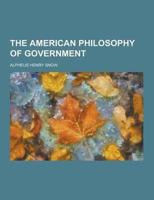The American Philosophy of Government