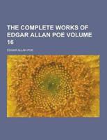 The Complete Works of Edgar Allan Poe Volume 16