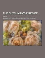 The Dutchman's Fireside; A Tale