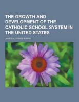 The Growth and Development of the Catholic School System in the United States