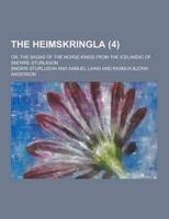 The Heimskringla; Or, the Sagas of the Norse Kings from the Icelandic of Snorre Sturlason (4)