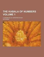 The Kabala of Numbers; A Handbook of Interpretation Volume 1
