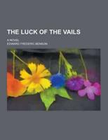 The Luck of the Vails; A Novel