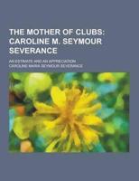 The Mother of Clubs; An Estimate and an Appreciation