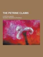 The Petrine Claims; A Critical Inquiry