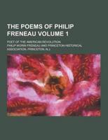 The Poems of Philip Freneau; Poet of the American Revolution Volume 1