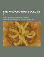 The Ring of Amasis; From the Papers of a German Physician Volume 2