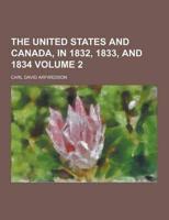 The United States and Canada, in 1832, 1833, and 1834 Volume 2