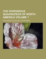 The Viviparious Quadrupeds of North America Volume 1