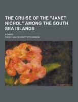 The Cruise of the Janet Nichol Among the South Sea Islands; A Diary