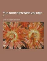 The Doctor's Wife, Volume 1