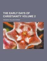 The Early Days of Christianity Volume 2