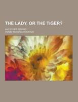 The Lady, or the Tiger?; And Other Stories