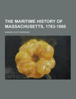 The Maritime History of Massachusetts, 1783-1860