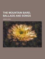 The Mountain Bard, Ballads and Songs
