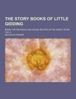 The Story Books of Little Gidding; Being the Religious Dialogues Recited in the Great Room, 1631-2