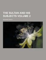 The Sultan and His Subjects Volume 2