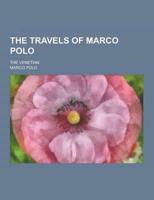 Travels of Marco Polo; the Venetian