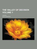 The Valley of Decision; A Novel Volume 1