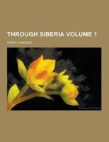 Through Siberia Volume 1