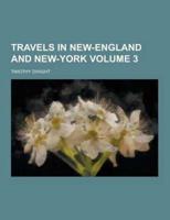 Travels in New-England and New-York Volume 3