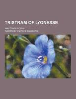 Tristram of Lyonesse; And Other Poems