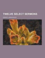 Twelve Select Sermons