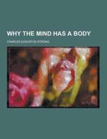 Why the Mind Has a Body