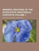 Winning Orations of the Inter-State Oratorical Contests Volume 1