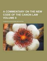 A Commentary on the New Code of the Canon Law Volume 8