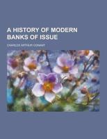A History of Modern Banks of Issue