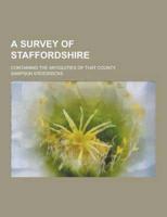 A Survey of Staffordshire; Containing the Antiquities of That County