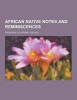African Native Notes and Reminiscences