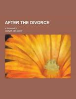 After the Divorce; A Romance