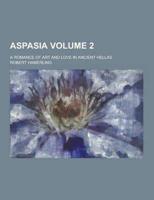 Aspasia; A Romance of Art and Love in Ancient Hellas Volume 2