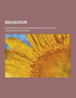 Behavior; An Introduction to Comparative Psychology