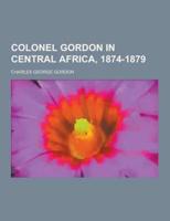 Colonel Gordon in Central Africa, 1874-1879