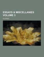 Essays & Miscellanies Volume 3