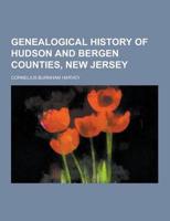 Genealogical History of Hudson and Bergen Counties, New Jersey