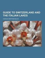 Guide to Switzerland and the Italian Lakes