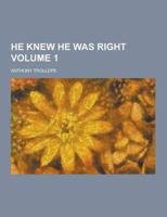 He Knew He Was Right Volume 1