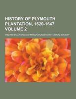 History of Plymouth Plantation, 1620-1647 Volume 2