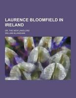 Laurence Bloomfield in Ireland; Or, the New Landlord
