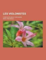 Les Violonistes; Compositeurs Et Virtuoses