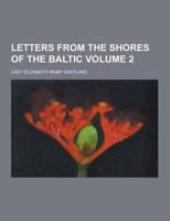 Letters from the Shores of the Baltic Volume 2