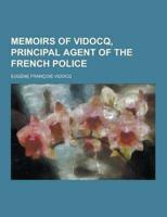 Memoirs of Vidocq, Principal Agent of the French Police