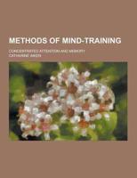 Methods of Mind-Training; Concentrated Attention and Memory